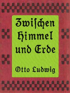 [Gutenberg 49088] • Zwischen Himmel und Erde